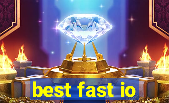 best fast io